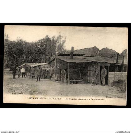 51 - SAINT ETIENNE AU TEMPLE (Marne) - La Cuisine Roulante au Cantonnement