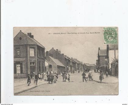 ANICHE (NORD) 25 RUE DELHAY CI DEVANT RUE SAINT MARTIN (BELLE ANIMATION )1907