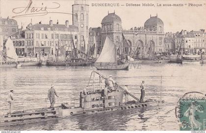 FRANCE - Dunkerque - Defense Mobile, Le sous Marin "Phoque" 1910