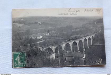 Cpa 1915, l'Aiguille, le viaduc, Haute Vienne 87