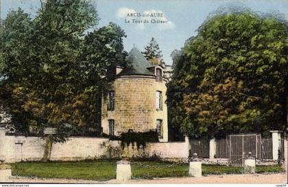 CPA Arcis sur Aube La Tour du Chateau