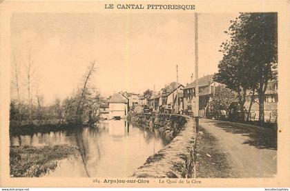 43201 - ARPAJON SUR CERE - LE CANTAL PITTORESQUE / LE QUAI DE LA CERE