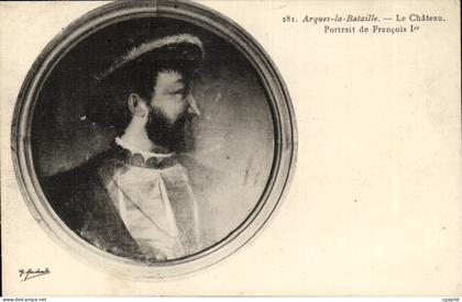 Arques la Bataille CPA Le chateau Portrait de Francois 1er