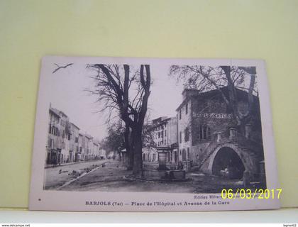BARJOLS (VAR) LES ECOLES. LES FONTAINES. PLACE DE L'HOPITAL ET AVENUE DE LA GARE.