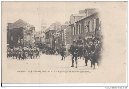 BECHEREL - Faubourg Berthault - un passage de troupe - 47e d'Infanterie