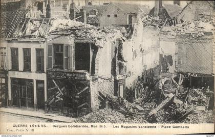 CPA Bergues bombardee Les Magasins Vansteene Place Gambetta Militaria
