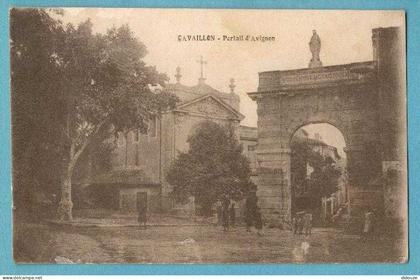 Carte Postale Ancienne - 84 - Cavaillon - Portail d'Avignon - Animé - Ecrite en 1918