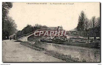 CPA Chalons sur marne La passerelle sur la canal