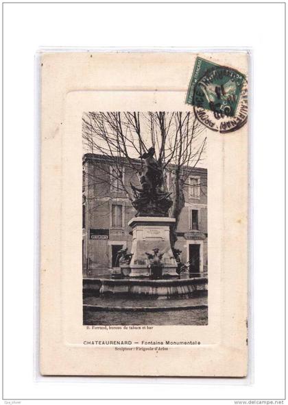 13 CHATEAURENARD Fontaine Monumentale, Firigoule Sculpteur, ed Ferrand, 1914