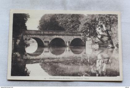 Cpa 1934, Chatillon en Bazois, le pont sur l'Aron, Nièvre 58