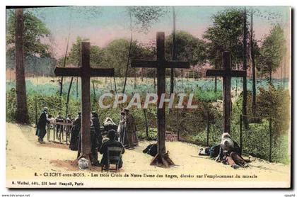 CPA Clichy sous Bois Les trois Croix de Notre Dame des Anges