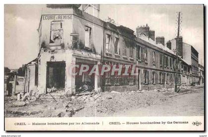CPA Creil Maisons bombardees par les Allemands Creil Houses bombardees by the Germans Militaria