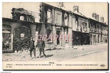 CPA Creil Maisons bombardees par les Allemands CREIL Houses bombardees by the Germans Militaria