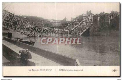 CPA Le Pont de Creil detruit Creil bridge destroyed Militaria