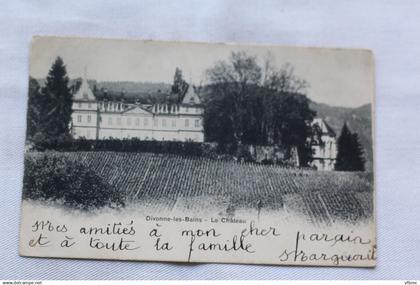 Cpa 1903, Divonne les Bains, le château, Ain 01