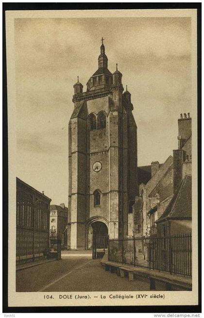 104. DOLE (Jura) - La Collégiale (XVIe siècle)