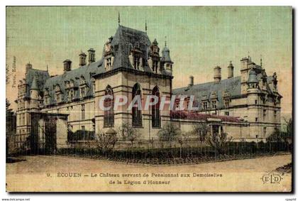 CPA Ecouen Le Chateau servant de Pensionnat sux Demoiselles de la Legion d Honneur