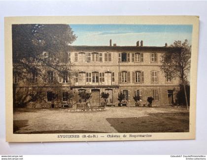 EYGUIERES (13) - CHATEAU DE ROQUEMARTINE