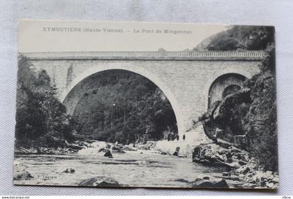 Eymoutiers, le pont de Mingonnat, Haute Vienne 87
