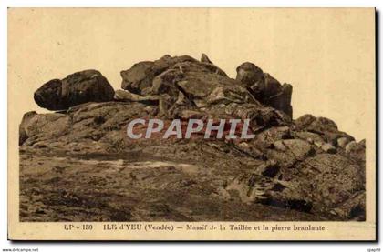 Ile d'Yeu CPA Massif de la Taillee et la pierre branlante