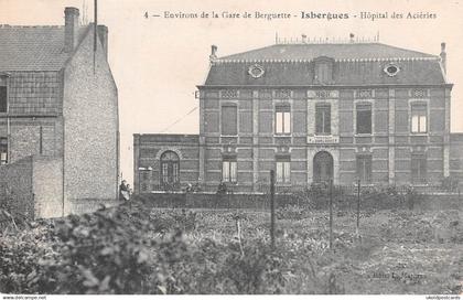 CPA 62 - , Environs de la Gare de Berguette - ISBERGUES,  Hôpital des Aciéries
