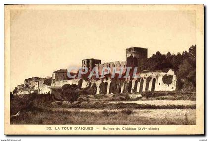 CPA La Tour d'Aigues Ruines du Chateau (XVIe siecle)