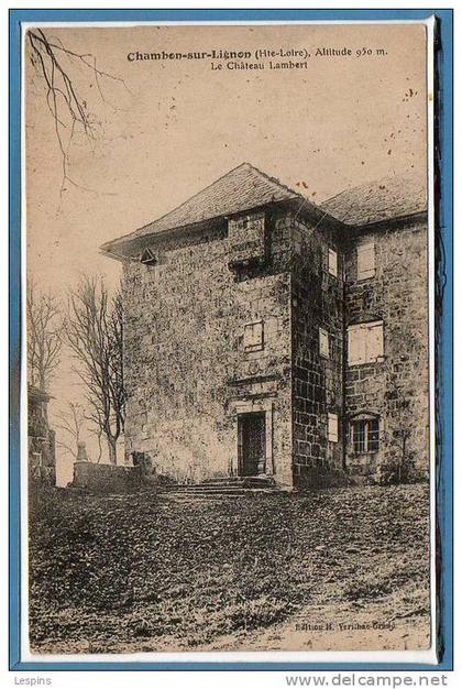 43 - Le CHAMBON sur LIGNON -- Le Chateau Lambert