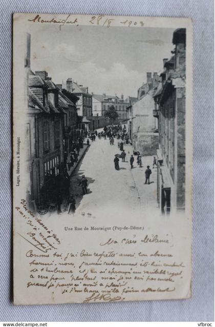 Cpa 1903, une rue de Montaigut, Puy de Dôme 63
