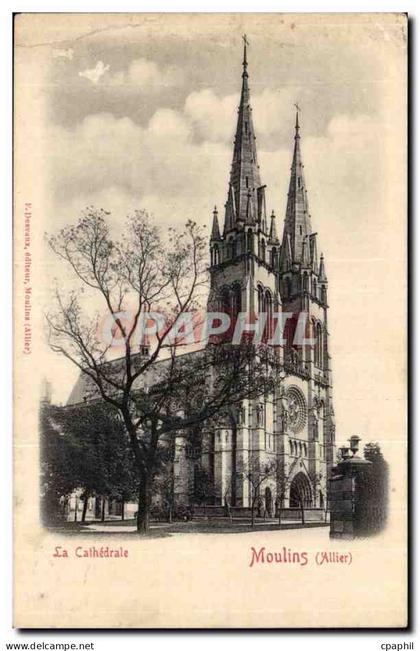 Moulins CPA La cathedrale