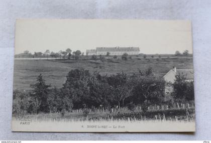 Cpa 1915, Noisy le Sec, le fort, Seine saint Denis 93