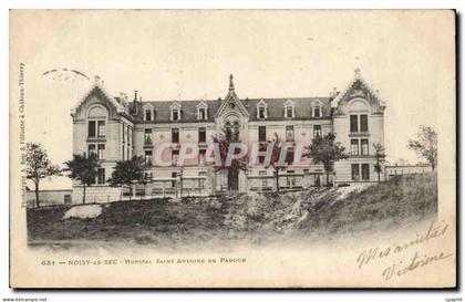 CPA Noisy Le Sec Hopital Saint Antoins De Padoue