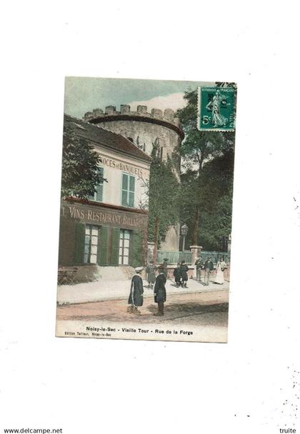 NOISY-LE-SEC VIEILLE TOUR RUE DE LA FORGE    ( CARTE COLORISE  )