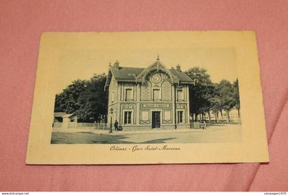 CPA - ORLEANS orléans ( LOIRET ) - GARE SAINT MARCEAU