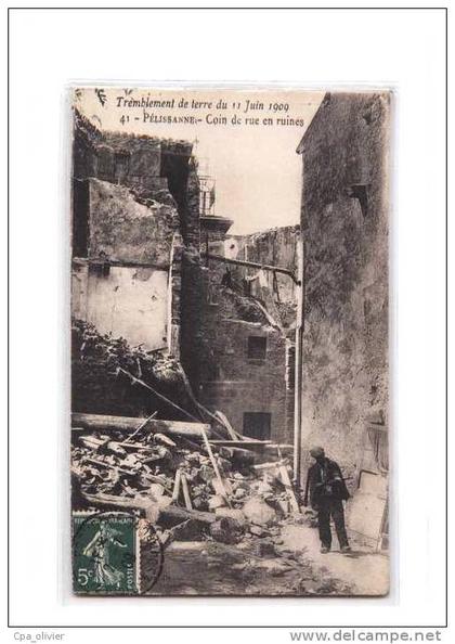13 PELISSANNE Tremblement de Terre 11-06-1909, Coin de Rue en Ruines, animée, Séisme, ed Ruat 41, 1909