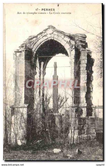 Pernes - Arc de Triomphe romain - Croix couverte - CPA