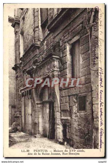 CPA Pertuis Maison du XVIe s dite de la Reine Jeanne Rue Beaujeu