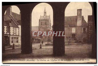 CPA Pontorson Le Clocher de L Eglise vu Des Arcades de L Hotel de Ville