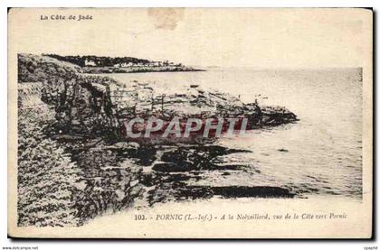 CPA Pornic A la Noeveillard vue de la Cote vers Pornic