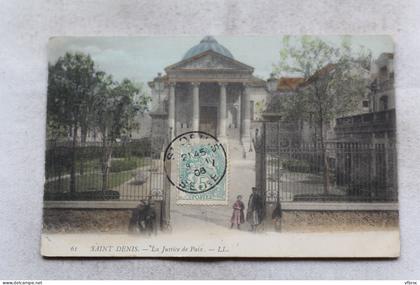 Cpa 1906, Saint Denis, la justice de Paix, Seine saint Denis 93