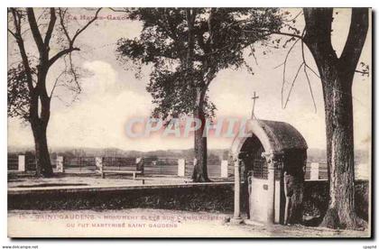 CPA Saint Gaudens Monument eleve sur l'emplacement ou fut martyrise Saint Gaudens