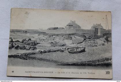 Cpa 1926, Saint Vaast la Hougue, la cale et le muséum de l'ile Talibou, Manche 50