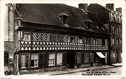 Saint Valery en Caux - Maison Henri IV - CPA
