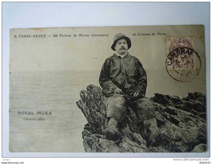 A  TERRE-NEUVE  :  Un Pêcheur de  MORUE  (terreneuva) en Costume de Pêche