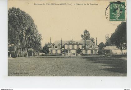TILLIERES SUR AVRE (environs) - Château de LA TROUDIERE