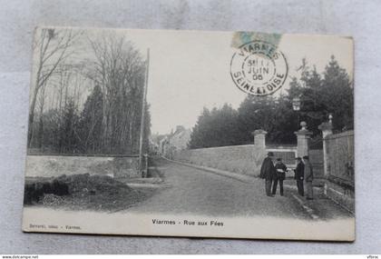 Cpa 1905, Viarmes, rue aux Fées, Val d'Oise 95