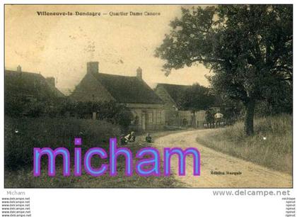CPA  89  VILLENEUVE LA DONDAGRE QUARTIER DAME CANNES     PARFAIT ETAT