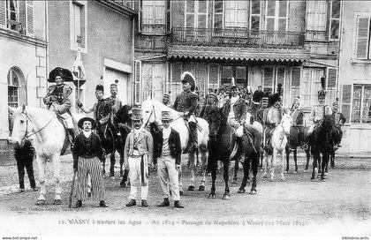 D52 WASSY à travers les ages - RECONSTITUTION HISTORIQUE- PASSAGE DE NAPOLEON A WASSY LE 24 MARS 1814