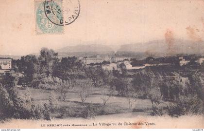 13 / MARSEILLE / LE MERLAN / LE VILLAGE VU CHATEAU DES VENTS