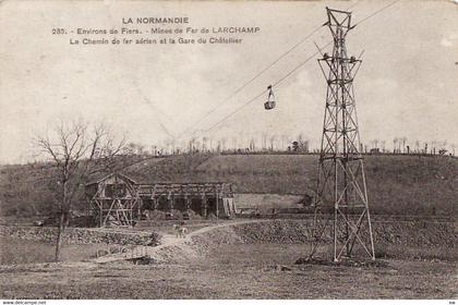 LARCHAMP -61-Environs de FLERS - Mines de fer de Larchamp - Le chemin de fer aérien et la Gare du Châtellier - Animation