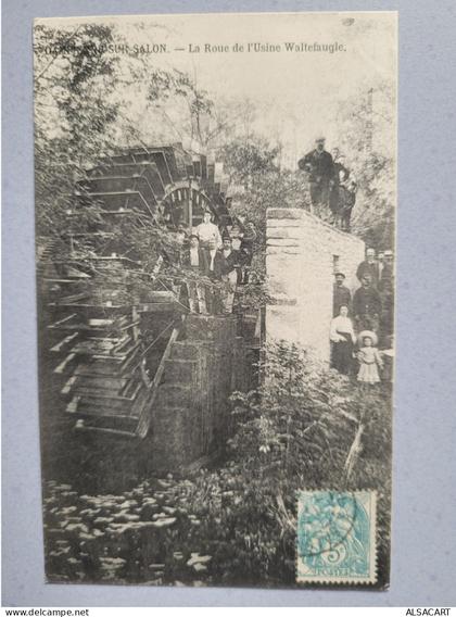 Dampierre-sur-salon , la roue de l'usine Waltefaugle , carte très rare